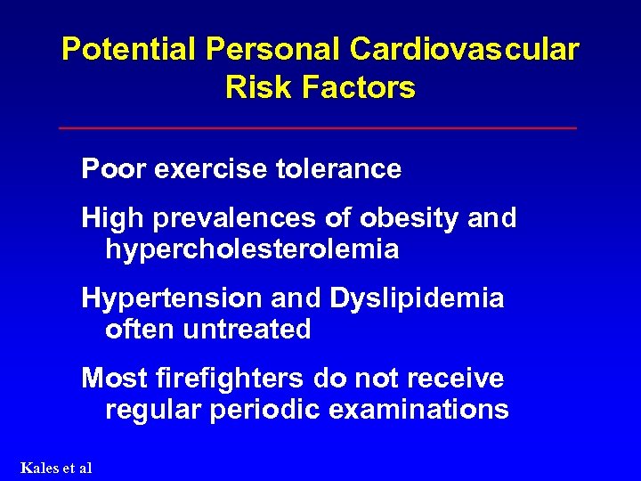 Potential Personal Cardiovascular Risk Factors Poor exercise tolerance High prevalences of obesity and hypercholesterolemia