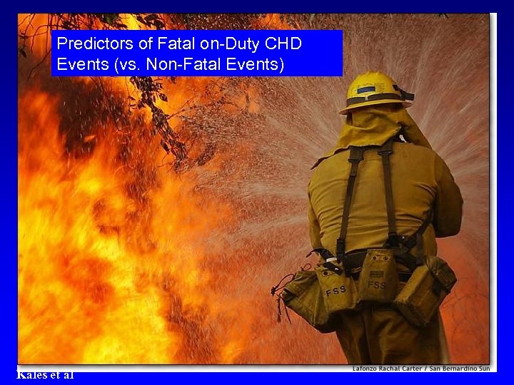 Predictors of Fatal on-Duty CHD Events (vs. Non-Fatal Events) Kales et al 