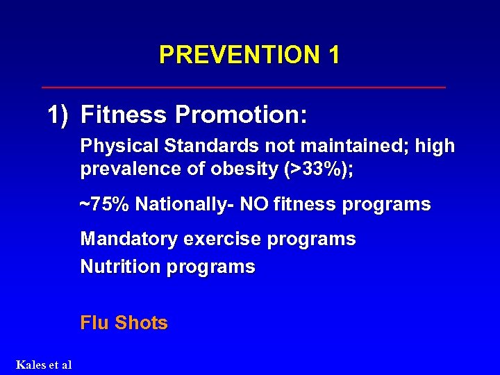 PREVENTION 1 1) Fitness Promotion: Physical Standards not maintained; high prevalence of obesity (>33%);