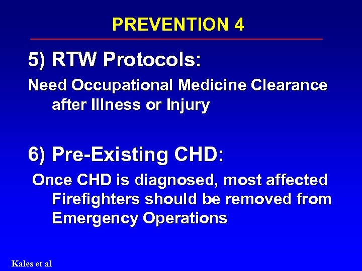 PREVENTION 4 5) RTW Protocols: Need Occupational Medicine Clearance after Illness or Injury 6)