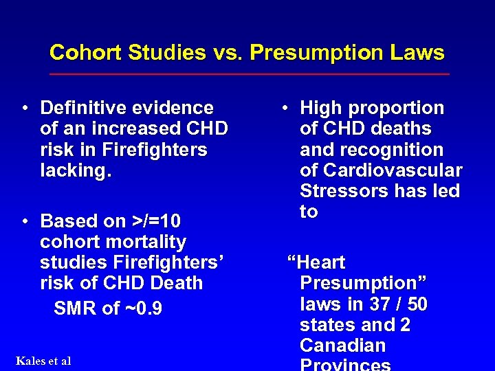 Cohort Studies vs. Presumption Laws • Definitive evidence of an increased CHD risk in