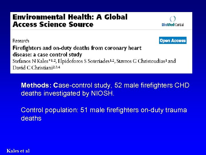 Methods: Case-control study, 52 male firefighters CHD deaths investigated by NIOSH. Control population: 51