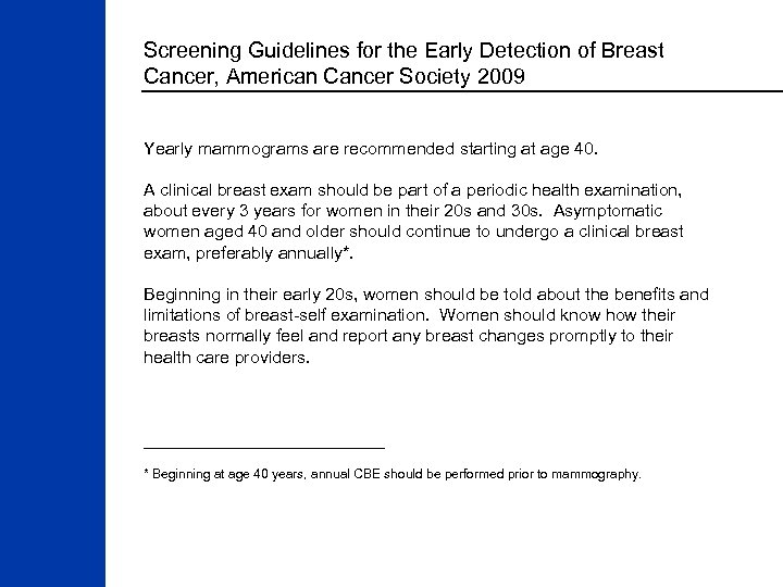 Screening Guidelines for the Early Detection of Breast Cancer, American Cancer Society 2009 Yearly