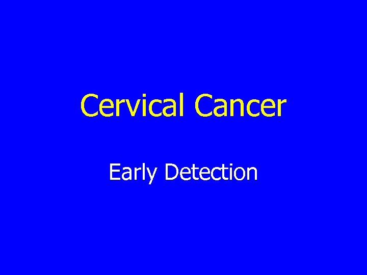 Cervical Cancer Early Detection 
