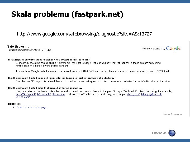 Skala problemu (fastpark. net) http: //www. google. com/safebrowsing/diagnostic? site=AS: 13727 OWASP 