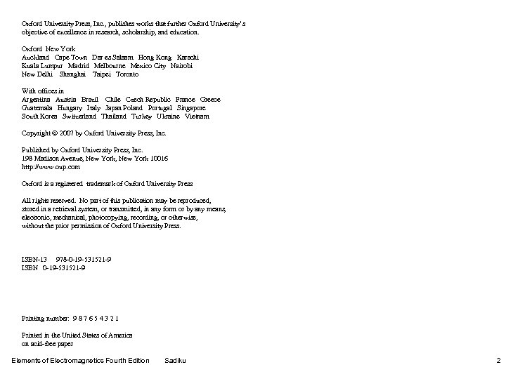 Oxford University Press, Inc. , publishes works that further Oxford University’s objective of excellence