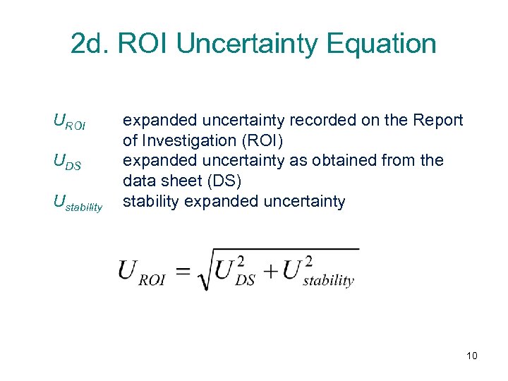 2 d. ROI Uncertainty Equation UROI UDS Ustability expanded uncertainty recorded on the Report