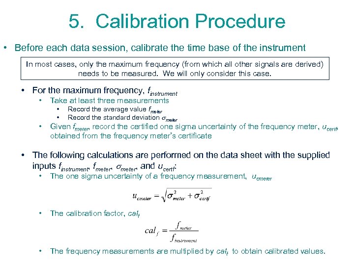 5. Calibration Procedure • Before each data session, calibrate the time base of the