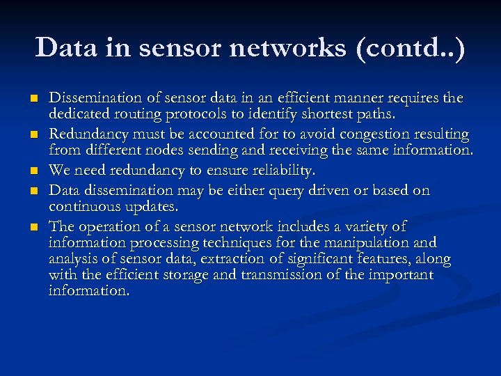Data in sensor networks (contd. . ) n n n Dissemination of sensor data