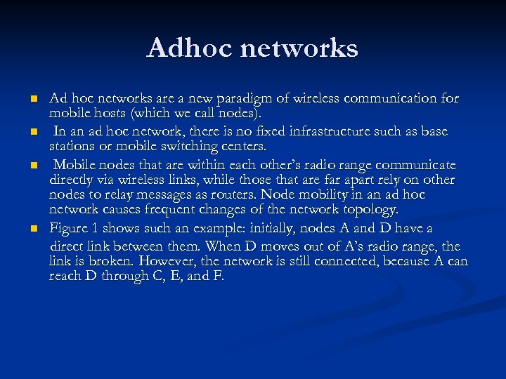 Adhoc networks n n Ad hoc networks are a new paradigm of wireless communication