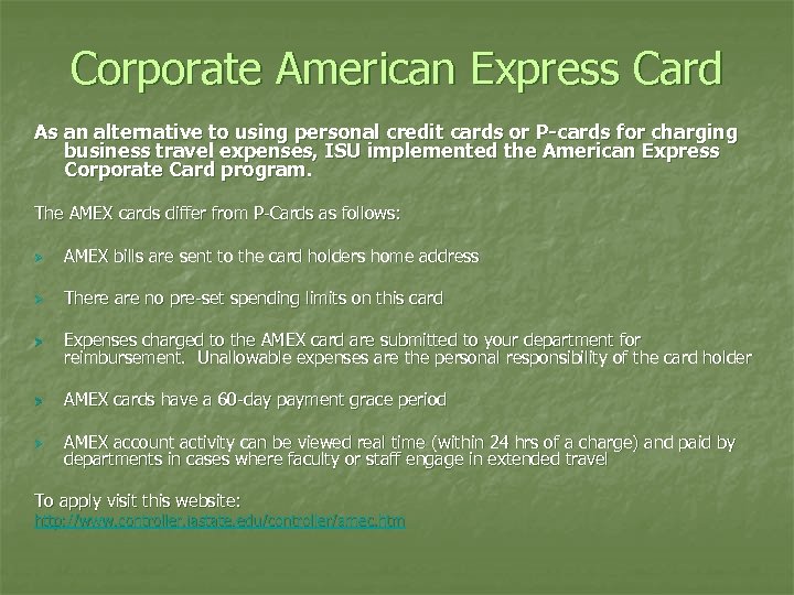 Corporate American Express Card As an alternative to using personal credit cards or P-cards