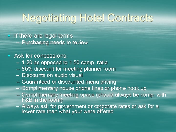 Negotiating Hotel Contracts § If there are legal terms – Purchasing needs to review
