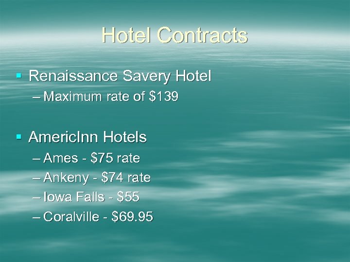 Hotel Contracts § Renaissance Savery Hotel – Maximum rate of $139 § Americ. Inn