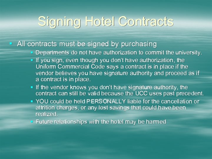 Signing Hotel Contracts § All contracts must be signed by purchasing § Departments do