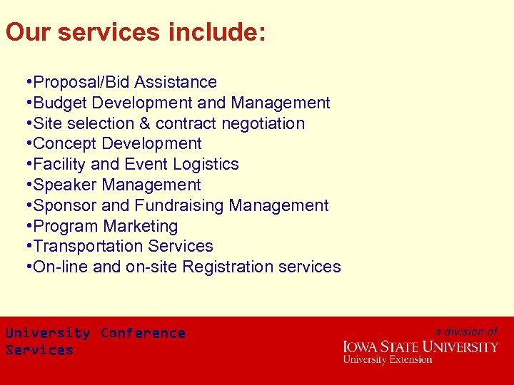 Our services include: • Proposal/Bid Assistance • Budget Development and Management • Site selection