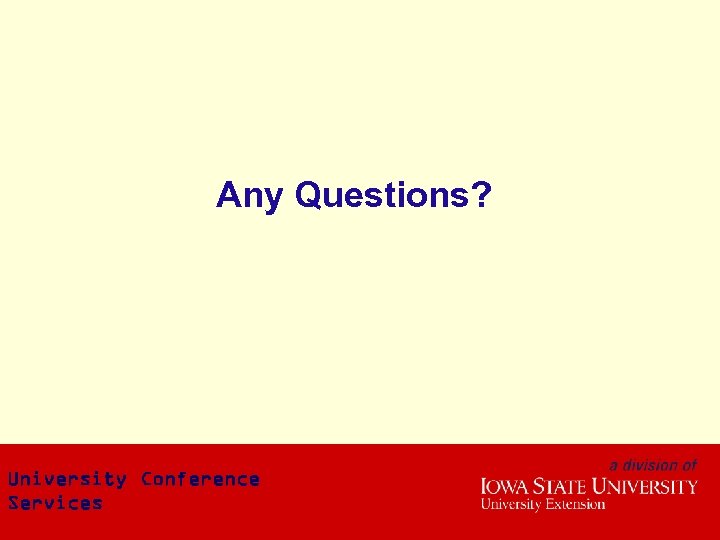 Any Questions? University Conference Services 