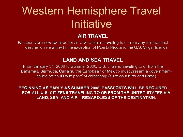 Western Hemisphere Travel Initiative AIR TRAVEL Passports are now required for all U. S.