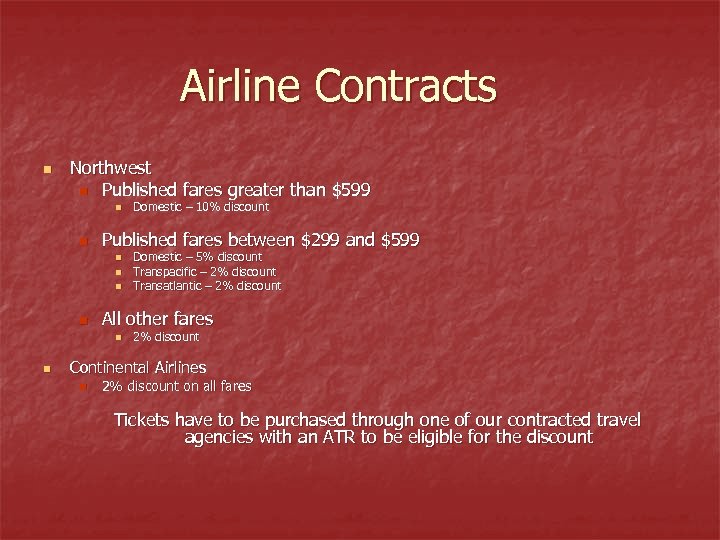Airline Contracts n Northwest n Published fares greater than $599 n n Published fares