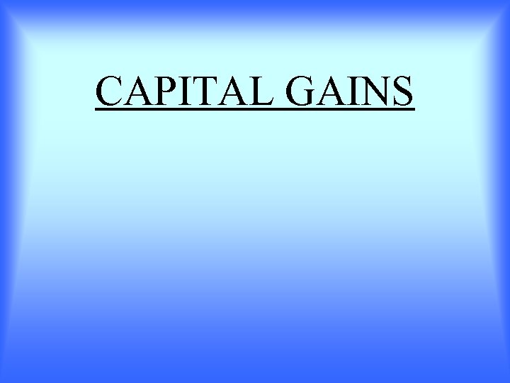 CAPITAL GAINS 