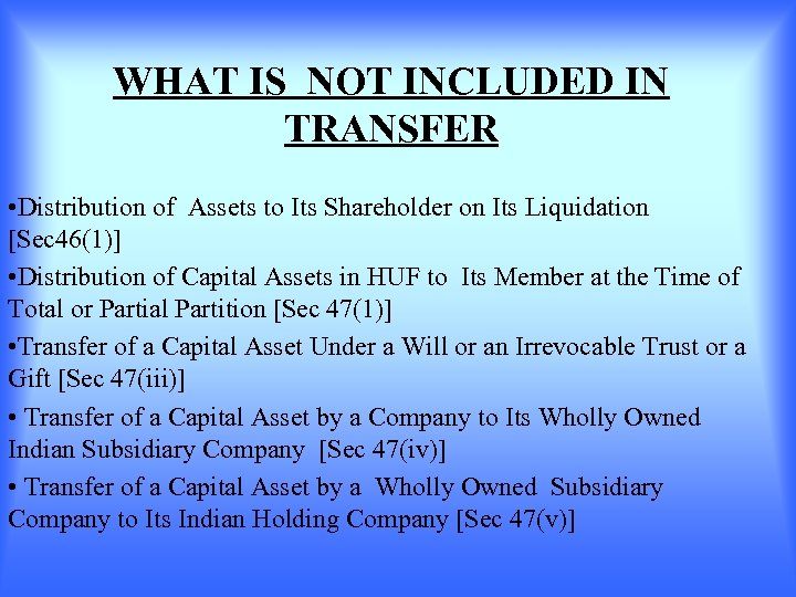 WHAT IS NOT INCLUDED IN TRANSFER • Distribution of Assets to Its Shareholder on