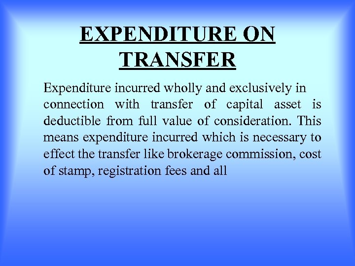 EXPENDITURE ON TRANSFER Expenditure incurred wholly and exclusively in connection with transfer of capital