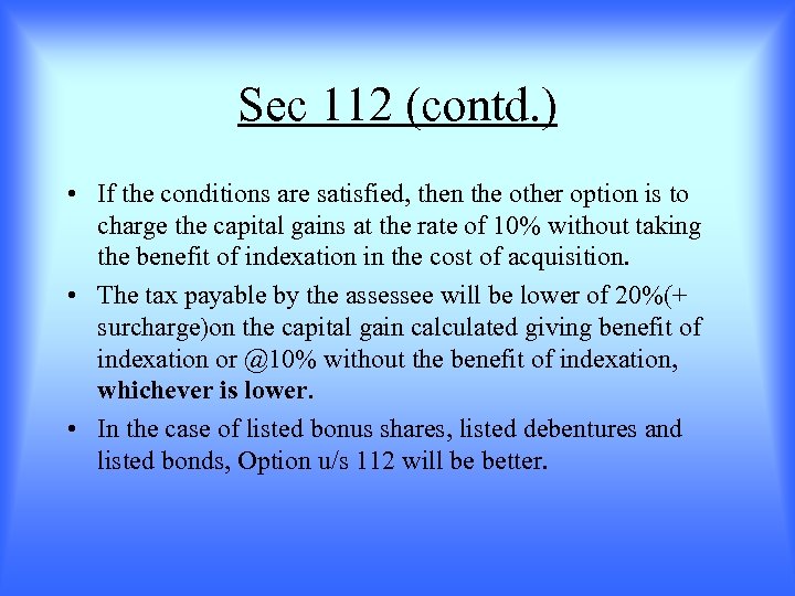 Sec 112 (contd. ) • If the conditions are satisfied, then the other option