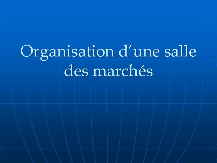 Organisation d’une salle des marchés 