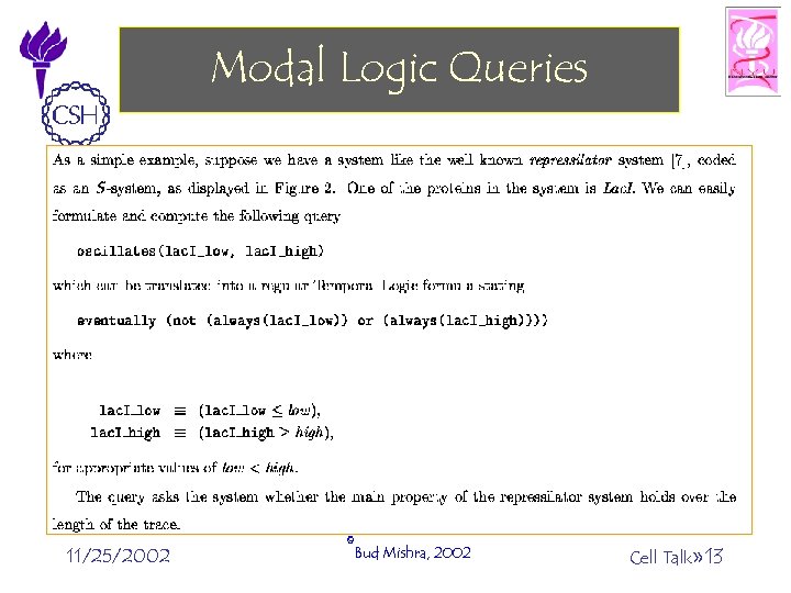 Modal Logic Queries 11/25/2002 ©Bud Mishra, 2002 Cell Talk» 13 