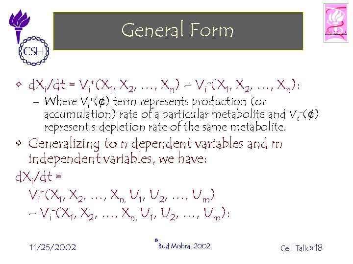 General Form • d. Xi/dt = Vi+(X 1, X 2, …, Xn) – Vi-(X