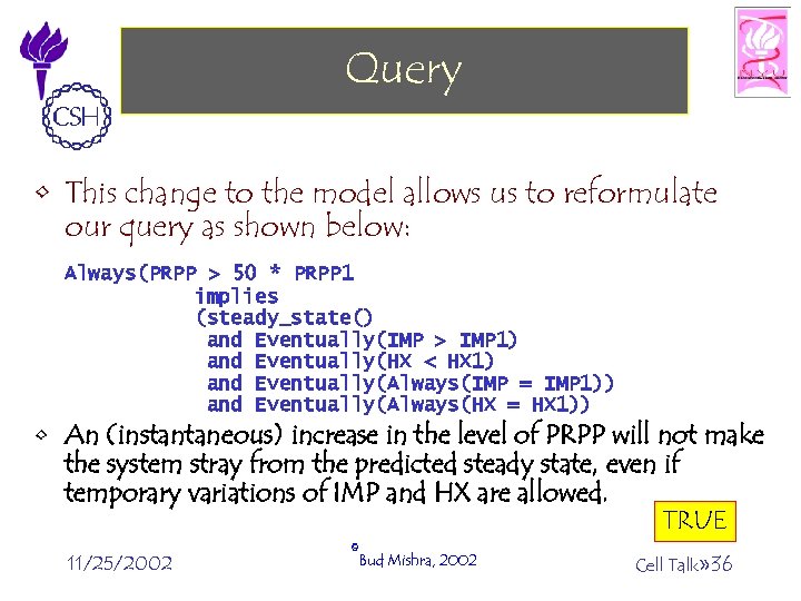 Query • This change to the model allows us to reformulate our query as