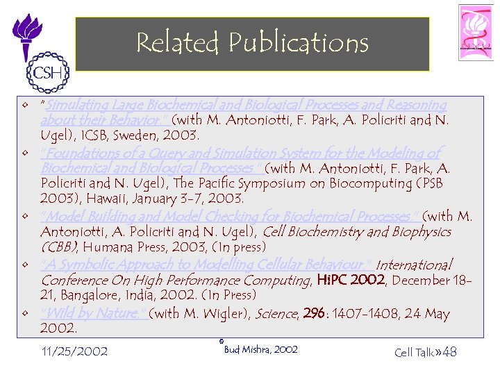 Related Publications • “Simulating Large Biochemical and Biological Processes and Reasoning about their Behavior.