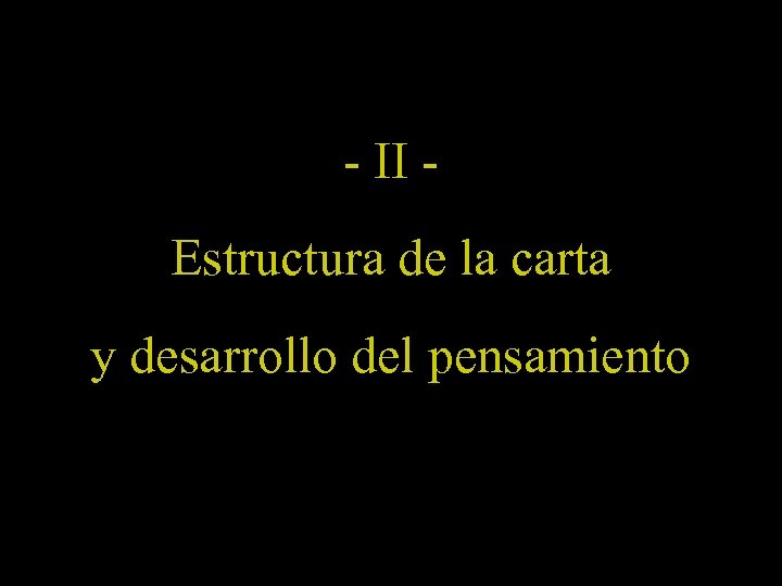 - II Estructura de la carta y desarrollo del pensamiento 