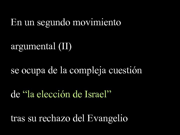 En un segundo movimiento argumental (II) se ocupa de la compleja cuestión de “la