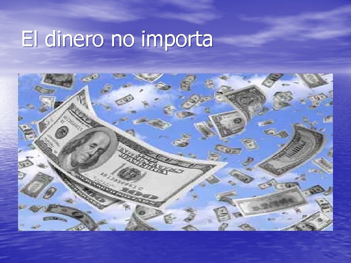 El dinero no importa 