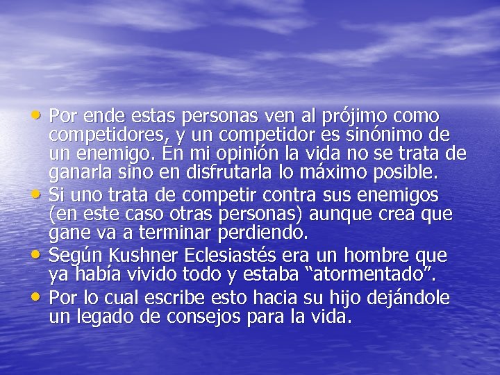  • Por ende estas personas ven al prójimo como • • • competidores,