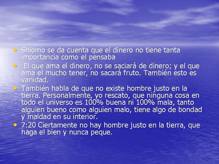  • Shlomo se da cuenta que el dinero no tiene tanta • •