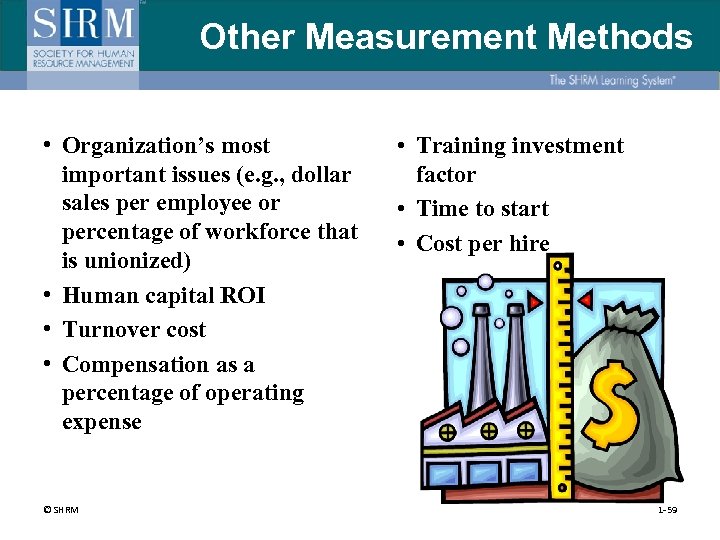 Other Measurement Methods • Organization’s most important issues (e. g. , dollar sales per