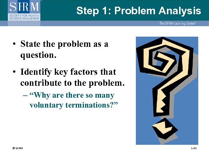 Step 1: Problem Analysis • State the problem as a question. • Identify key