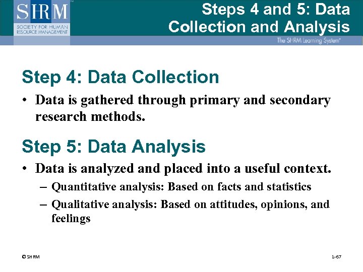 Steps 4 and 5: Data Collection and Analysis Step 4: Data Collection • Data