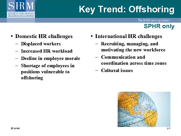 Key Trend: Offshoring SPHR only • Domestic HR challenges – – © SHRM Displaced