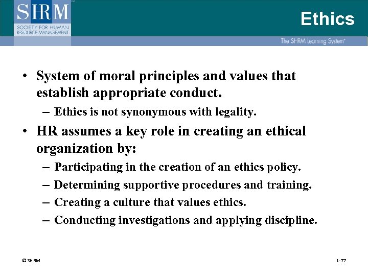 Ethics • System of moral principles and values that establish appropriate conduct. – Ethics