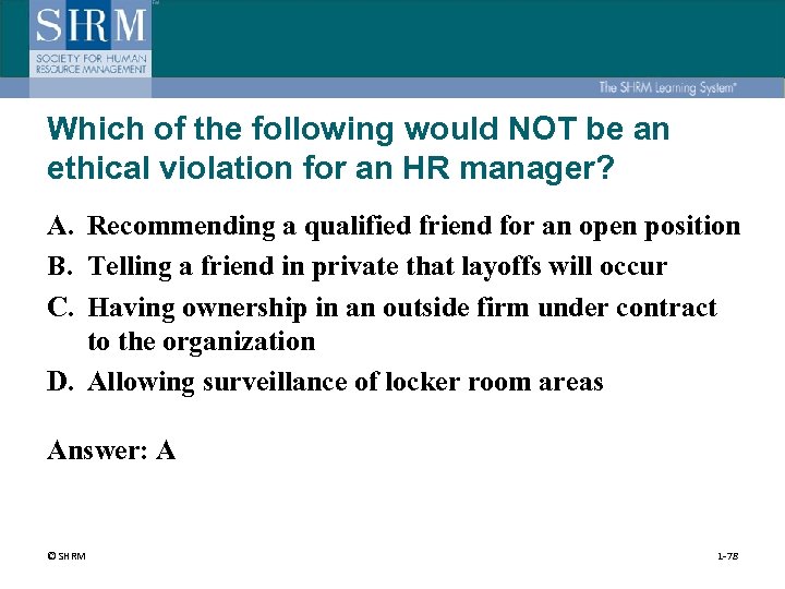 Which of the following would NOT be an ethical violation for an HR manager?