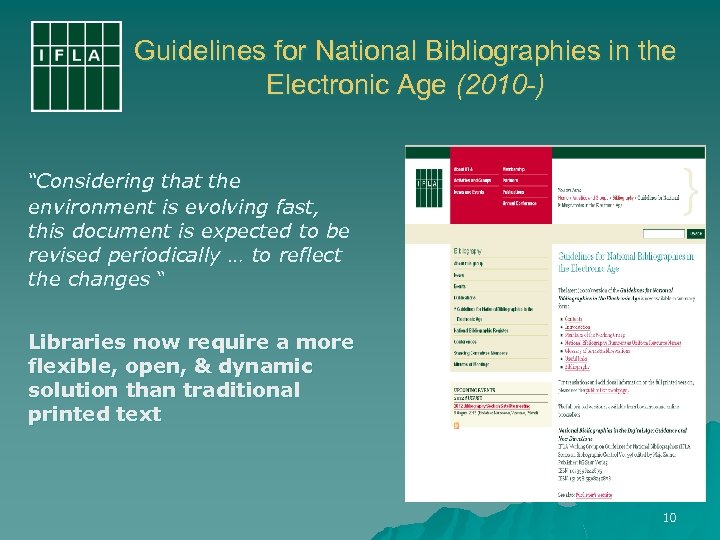 Guidelines for National Bibliographies in the Electronic Age (2010 -) “Considering that the environment