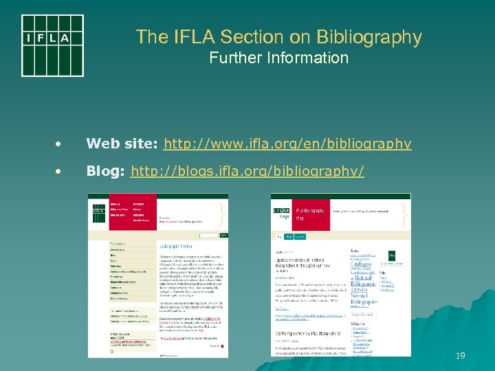 The IFLA Section on Bibliography Further Information • Web site: http: //www. ifla. org/en/bibliography
