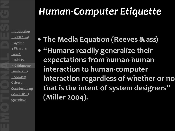 MOTIONAL DESIG Human-Computer Etiquette • Introduction • Background • Playtime • 3 Divisions •