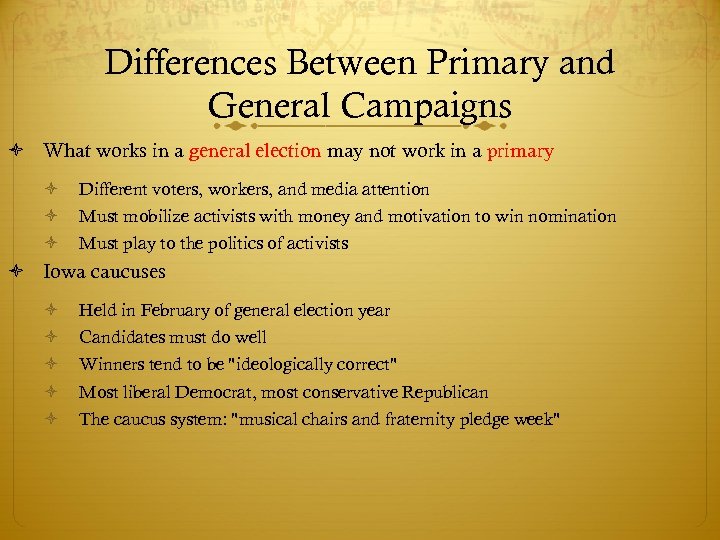 Differences Between Primary and General Campaigns What works in a general election may not