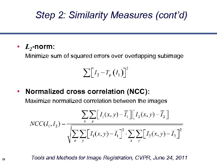 Step 2: Similarity Measures (cont’d) • L 2 -norm: Minimize sum of squared errors