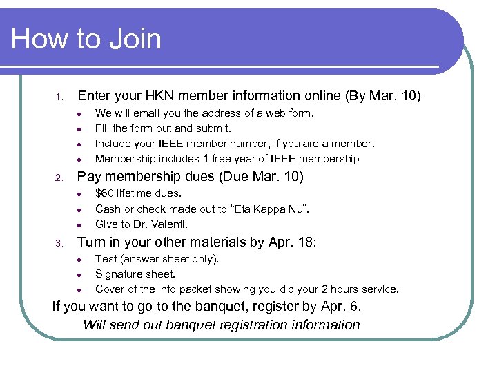 How to Join 1. Enter your HKN member information online (By Mar. 10) ●