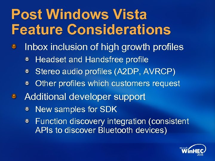 Post Windows Vista Feature Considerations Inbox inclusion of high growth profiles Headset and Handsfree